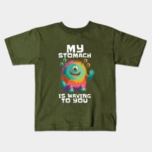 Funny My Stomach Is Waving To You Gift Kids T-Shirt